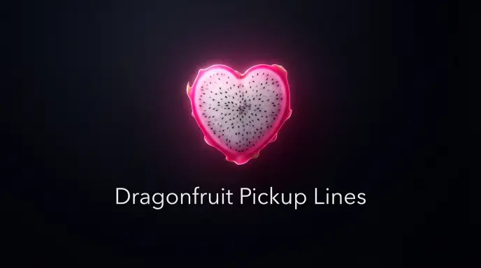 Romantic Dragonfruit Pickup Lines 