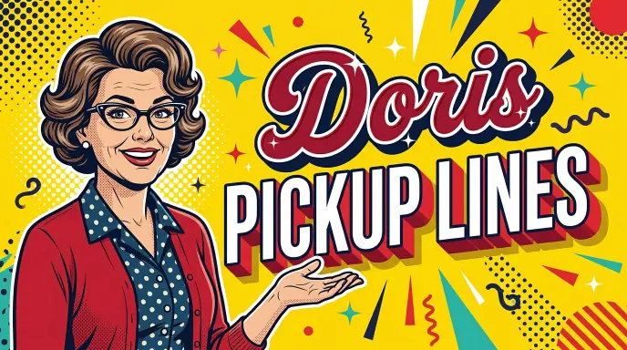 Sweet Doris Pickup Lines for Her