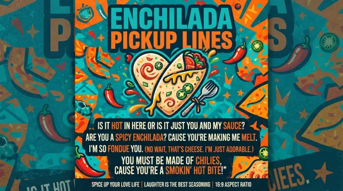 Enchilada Pickup Lines