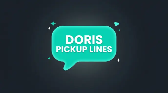 Bold Doris Pickup Lines