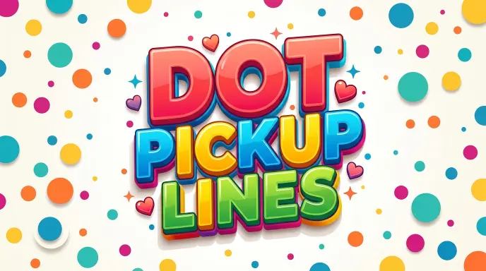 Dot Pickup Lines